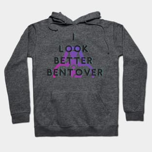 I Look Better Bent Over Bending Girl Yoga Position Fun and Funny Girl Gift Hoodie